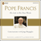 Pope Francis: Conversations with Jorge Bergoglio: His Life in His Own Words (Unabridged) audio book by Sergio Rubin, Francesca Ambrogetti