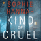 Kind of Cruel: Spilling CID, Book 7 (Unabridged) audio book by Sophie Hannah