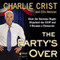 The Party's Over: How the Extreme Right Hijacked the GOP and I Became a Democrat (Unabridged) audio book by Charlie Crist, Ellis Henican