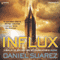Influx (Unabridged) audio book by Daniel Suarez