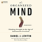 The Organized Mind: Thinking Straight in the Age of Information Overload (Unabridged) audio book by Daniel J. Levitin