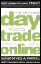 Day Trade Online: Start Trading for a Living TODAY! audio book by Christopher A. Farrell