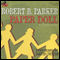 Paper Doll: A Spenser Novel (Unabridged) audio book by Robert B. Parker