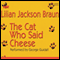 The Cat Who Said Cheese (Unabridged) audio book by Lilian Jackson Braun