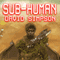 Sub-Human: Post-Human Series, Book 1 (Unabridged) audio book by David Simpson