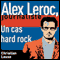 Un cas hard rock [A Hard Rock Case]: Alex Leroc, journaliste (Unabridged) audio book by Christian Lause