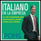 Italiano en la empresa [Italian in the Office]: Lo ms importante para desenvolverse dentro y fuera de la oficina (Unabridged) audio book by Pons Idiomas