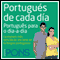 Portugus de cada da [Everyday Portuguese]: La manera ms sencilla de iniciarse en la lengua portuguesa (Unabridged) audio book by Pons Idiomas