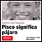 Pisco significa pjaro [Pisco Means Bird]: Serie Amrica Latina (Unabridged) audio book by Dolores Soler-Espiauba