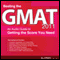 Beating the GMAT 2011: An Audio Guide to Getting the Score You Need (Unabridged) audio book by PrepLogic