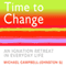 Time to Change: An Ignatian Retreat in Everyday Life (Unabridged) audio book by Michael Campbell-Johnston
