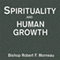 Spirituality and Human Growth audio book by Bishop Robert F. Morneau