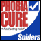 Phobia Cure: Spiders (Unabridged) audio book by Lloydie