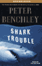 Shark Trouble: True Stories About Sharks and the Sea (Unabridged) audio book by Peter Benchley