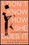 I Don't Know How She Does It: The Life of Kate Reddy, Working Mother audio book by Allison Pearson