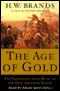 The Age of Gold: The California Gold Rush and the New American Dream