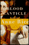 Blood Canticle audio book by Anne Rice