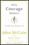 Why Courage Matters: The Way to a Braver Life audio book by John McCain with Mark Salter