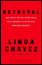 Betrayal: How Union Bosses Shake Down Their Members and Corrupt American Politics audio book by Linda Chavez with Daniel Gray