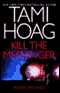 Kill the Messenger audio book by Tami Hoag