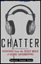 Chatter: Dispatches from the Secret World of Global Eavesdropping audio book by Patrick Radden Keefe