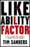 The Likeability Factor: How to Boost Your L-Factor and Achieve Your Life's Dreams audio book by Tim Sanders