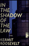 In the Shadow of the Law audio book by Kermit Roosevelt