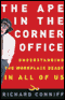The Ape in the Corner Office: Understanding the Workplace Beast in All of Us audio book by Richard Conniff