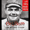 The Big Bam: The Life and Times of Babe Ruth audio book by Leigh Montville