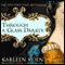 Through a Glass Darkly audio book by Karleen Koen
