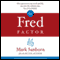 The Fred Factor: How Passion in Your Work and Life Can Turn the Ordinary into the Extraordinary (Unabridged) audio book by Mark Sanborn