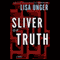 Sliver of Truth audio book by Lisa Unger