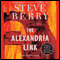 The Alexandria Link: A Novel (Unabridged) audio book by Steve Berry