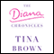 The Diana Chronicles audio book by Tina Brown