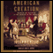 American Creation (Unabridged) audio book by Joseph J. Ellis