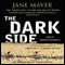 The Dark Side: The Inside Story of How The War on Terror Turned into a War on American Ideals (Unabridged) audio book by Jane Mayer