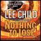 Nothing to Lose: A Jack Reacher Novel (Unabridged) audio book by Lee Child