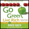Go Green, Live Rich: 50 Simple Ways to Save the Earth and Get Rich Trying (Unabridged) audio book by David Bach, Hillary Rosner