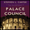 Palace Council audio book by Stephen L. Carter