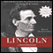 Lincoln: A Biography audio book by Philip B. Kunhardt, Peter W. Kunhardt