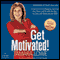 Get Motivated!: Overcome Any Obstacle, Achieve Any Goal and Accelerate Your Success with Motivational DNA (Unabridged) audio book by Tamara Lowe