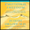 Emotional Freedom: Liberate Yourself From Negative Emotions and Transform Your Life (Unabridged) audio book by Judith Orloff