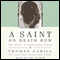 A Saint on Death Row: The Story of Dominique Green (Unabridged) audio book by Thomas Cahill