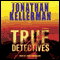 True Detectives: A Novel (Unabridged) audio book by Jonathan Kellerman