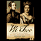 We Two: Victoria and Albert: Rulers, Partners, Rivals (Unabridged)