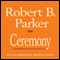 Ceremony: A Spenser Novel (Unabridged) audio book by Robert B. Parker