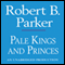 Pale Kings and Princes: A Spenser Novel (Unabridged) audio book by Robert B. Parker