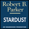 Stardust: A Spenser Novel (Unabridged) audio book by Robert B. Parker