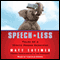 Speech-Less: Tales of a White House Survivor (Unabridged) audio book by Matthew Latimer