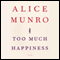 Too Much Happiness: Stories (Unabridged) audio book by Alice Munro